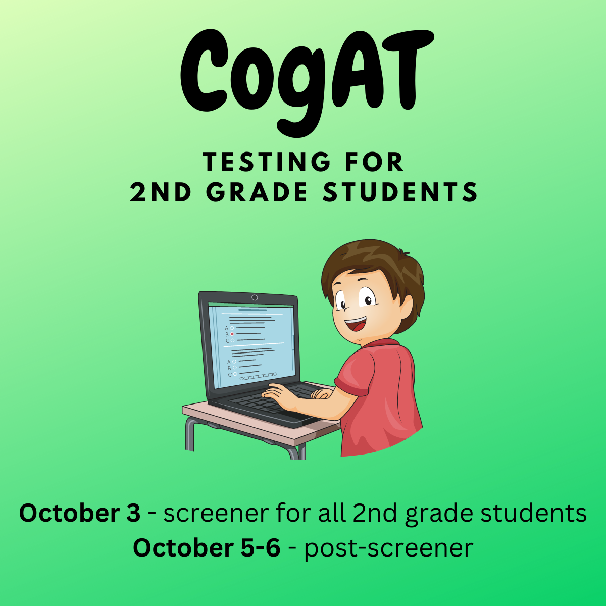 Cogat testing for 2nd grade students October 3, 5-6